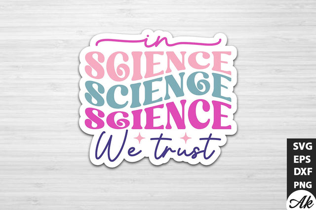 In science we trust Stickers Design SVG akazaddesign 