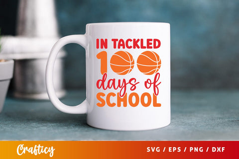 In tackled 100 days of school SVG Design SVG Designangry 