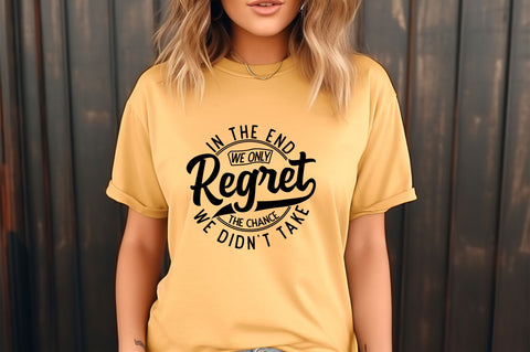 In the end we only regret the chance we didnt take SVG Design SVG Regulrcrative 