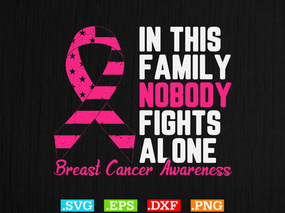 In The Family Nobody Fights Alone Breast Cancer Awareness Shirt, Back The Pink Svg, Breast Cancer Png SVG Creativeart88 