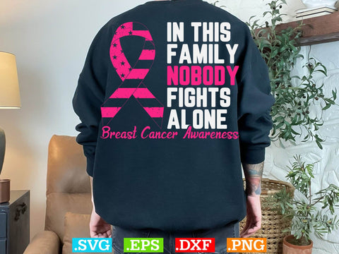 In The Family Nobody Fights Alone Breast Cancer Awareness Shirt, Back The Pink Svg, Breast Cancer Png SVG Creativeart88 