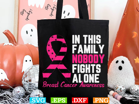 In The Family Nobody Fights Alone Breast Cancer Awareness Shirt, Back The Pink Svg, Breast Cancer Png SVG Creativeart88 