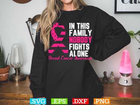 In The Family Nobody Fights Alone Breast Cancer Awareness Shirt, Back The Pink Svg, Breast Cancer Png SVG Creativeart88 