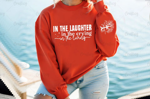 In the laughter in the crying in the living Sleeve SVG Design SVG Designangry 