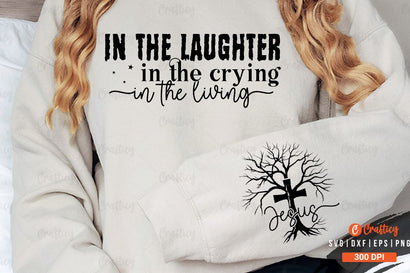 In the laughter in the crying in the living Sleeve SVG Design SVG Designangry 