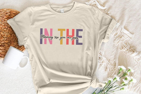 In The Morning Rise Give Me Jesus SVG Angelina750 