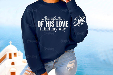 In the reflection of His love I find my way Sleeve SVG Design SVG Designangry 