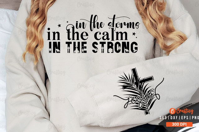 In the storms in the calm in the strong Sleeve SVG Design SVG Designangry 