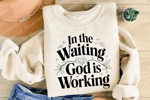 In The Waiting God Is Working SVG Design SVG Regulrcrative 