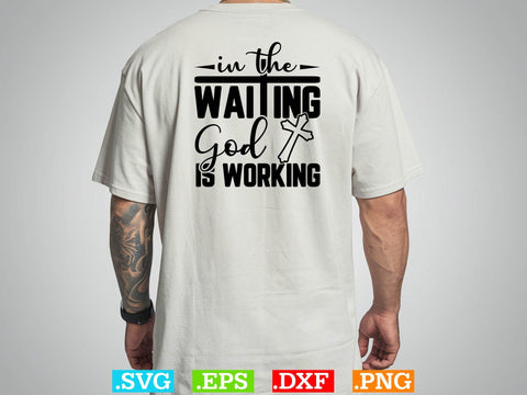 In the waiting, god is working Svg, Scripture Bundle, Bible Verse Svg, Religious Svg Bundle, Jesus Svg, God Svg SVG Creativeart88 