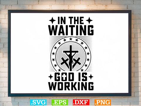 In the waiting, god is working Svg, Scripture Bundle, Bible Verse Svg, Religious Svg Bundle, Jesus Svg SVG Creativeart88 