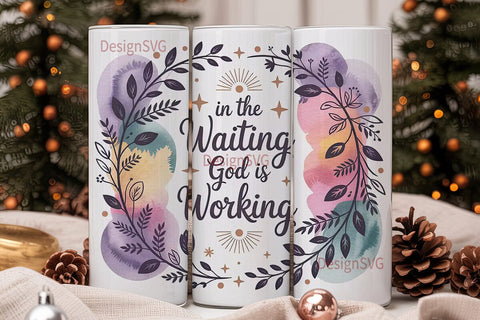 In The Waiting God Is Working Tumbler Sublimation DesignSVG 