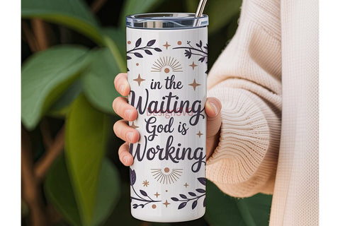 In The Waiting God Is Working Tumbler Sublimation DesignSVG 