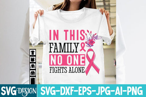 In this Family No One Fights Alone SVG Design,Breast Cancer svg,In October we wear Pink , Fight Awareness SVG Bundle, Fight Awareness SVG Cut File , Fight Awareness SVG Designs SVG BlackCatsMedia 