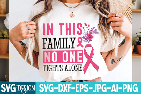 In this Family No One Fights Alone SVG Design,Breast Cancer svg,In October we wear Pink , Fight Awareness SVG Bundle, Fight Awareness SVG Cut File , Fight Awareness SVG Designs SVG BlackCatsMedia 