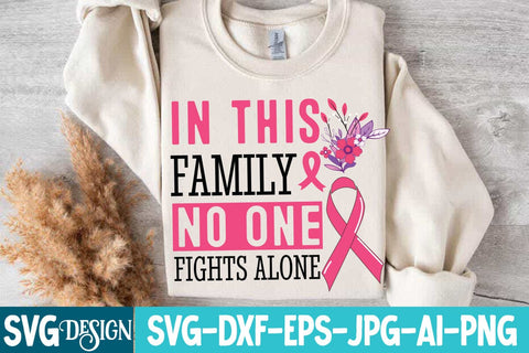 In this Family No One Fights Alone SVG Design,Breast Cancer svg,In October we wear Pink , Fight Awareness SVG Bundle, Fight Awareness SVG Cut File , Fight Awareness SVG Designs SVG BlackCatsMedia 
