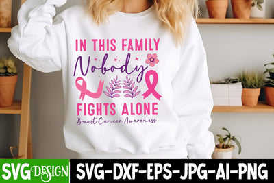 In This Family Nobody Fights Alone Breast Cancer Awareness SVG Design,Breast Cancer SVG Design ,Breast Cancer Awareness Svg Design SVG BlackCatsMedia 
