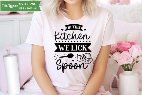 In This Kitchen We Lick The Spoon SVG Cut File, Farmhouse Kitchen SVG Design, SVGs,Quotes and Sayings,Food & Drink,On Sale, Print & Cut SVG DesignPlante 503 