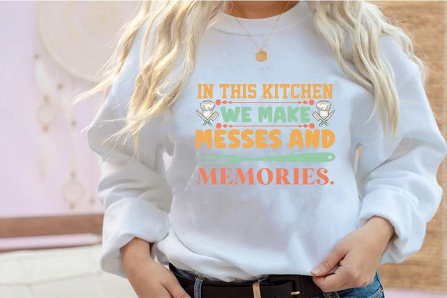 In This Kitchen We Make Messes And Memories SVG Angelina750 