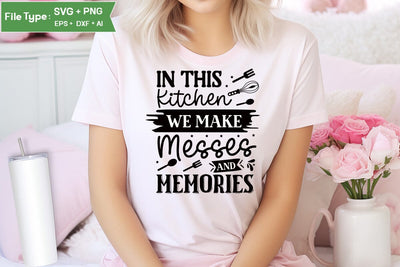 In This Kitchen We Make Messes And Memories SVG Cut File, Farmhouse Kitchen SVG Design, SVGs,Quotes and Sayings,Food & Drink,On Sale, Print & Cut SVG DesignPlante 503 