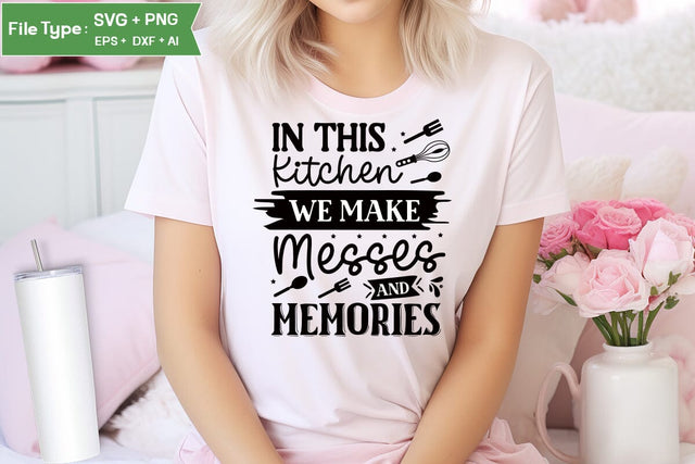 In This Kitchen We Make Messes And Memories SVG Cut File, Farmhouse Kitchen SVG Design, SVGs,Quotes and Sayings,Food & Drink,On Sale, Print & Cut SVG DesignPlante 503 