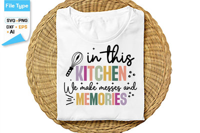 In This Kitchen We Make Messes And Memories SVG Cut File, SVGs,Quotes and Sayings,Food & Drink,On Sale, Print & Cut SVG DesignPlante 503 