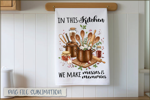 In this kitchen we make messes and memories Towel Sublimation Shetara Begum 