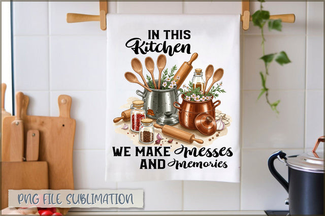In this kitchen we make messes and memories Towel Sublimation Shetara Begum 