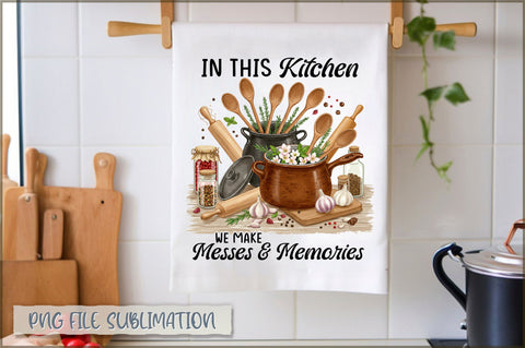 In this kitchen we make messes and memories Towel Sublimation Shetara Begum 