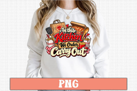 In this Kitchen We Order Carry Out PNG Sublimation Craftlabsvg24 