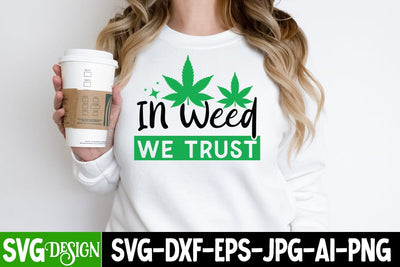 In weed We Trust SVG Cut File,In weed We Trust Sublimation PNG, Weed Quotes , Weed Sublimation PNG,Weed SVG Cut Files,Weed SVGs SVG BlackCatsMedia 