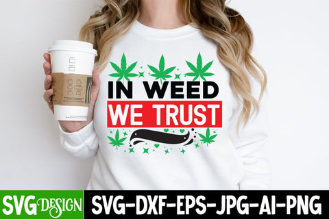 IN Weed We Trust SVG Cut Files,IN Weed We Trust SVG Design, Weed Sublimation PNG,Weed SVG Cut Files,Weed SVGs SVG BlackCatsMedia 