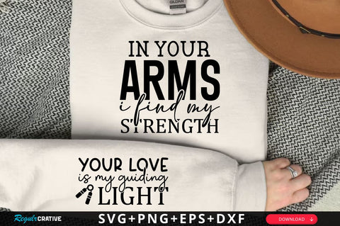 In your arms I find my strength Sleeve SVG Design, Mother's Day Sleeve SVG, Mom Sleeve SVG SVG Regulrcrative 