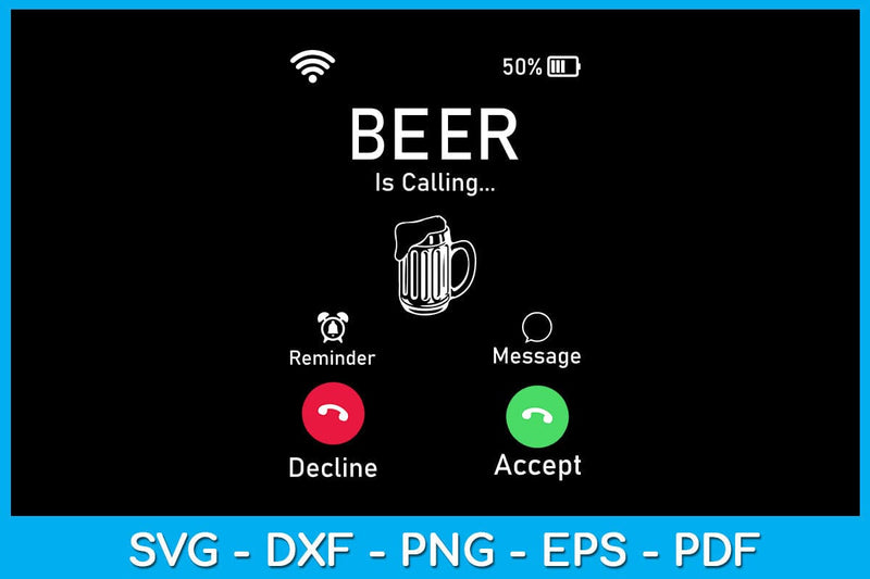 Incoming Call Beer Is Calling SVG PNG PDF Cut File SVG Creativedesigntee 