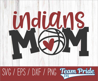 Indians Basketball Mom SVG Digital Download Printable - SVG, EPS, DXF, PNG SVG Team Pride SVG 