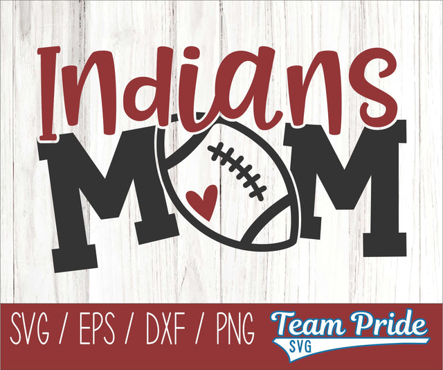 Indians Football Mom SVG Digital Download Printable - SVG, EPS, DXF, PNG SVG Team Pride SVG 
