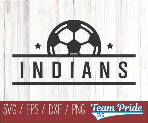 Indians Soccer SVG Digital Download Printable - SVG, EPS, DXF, PNG SVG Team Pride SVG 