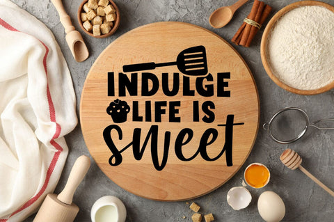 Indulge life is sweet SVG Design SVG Designangry 