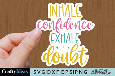 Inhale confidence exhale doubt SVG Crafty Ideas 