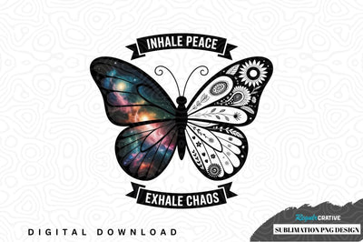 Inhale peace, exhale chaos butterfly sublimation png design Sublimation Regulrcrative 
