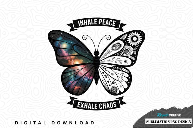 Inhale peace, exhale chaos butterfly sublimation png design Sublimation Regulrcrative 