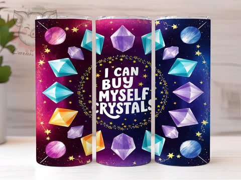 Inspiration Quotes 20oz Tumbler Png, Straight & Tapered Tumbler Png, I Can Buy Myself Crystals Magic Stone Tumbler Png, Digital Download PNG Sublimation Lara' s Designs 