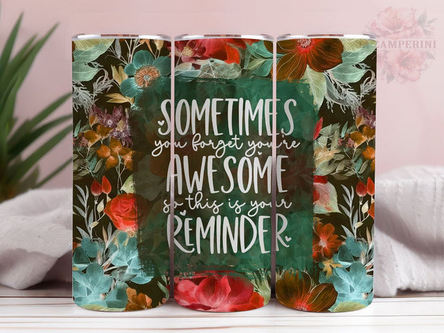 Inspirational 20oz Tumbler Wrap PNG, Sometimes You Forget How Awesome You Are Tumbler Png, Straight & Tapered Tumbler Wrap, Instant Digital Download Sublimation Li Zamperini 