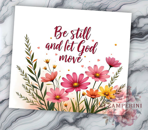Inspirational Christian Tumbler, Be Still and Let God Move PNG, Faith-Based Drinkware, Bible Verse Tumbler Wrap, Religious Gift, Christian Sublimation Design, Spiritual Sublimation Li Zamperini 