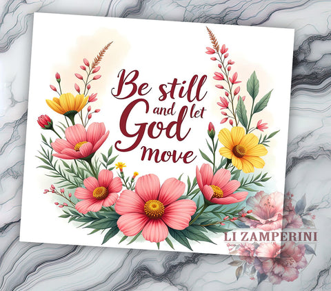 Inspirational Christian Tumbler, Be Still and Let God Move PNG, Faith-Based Drinkware, Bible Verse Tumbler Wrap, Religious Gift, Christian Sublimation Design, Spiritual Sublimation Li Zamperini 