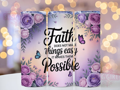 Inspirational Faith 20oz Tumbler, Inspirational Sublimation PNG, Religious Quote Design, Christian Faith Wrap, Motivational Tumbler Sublimation, 20oz Faith PNG, Spiritual Inspirational Wrap Sublimation SvggirlplusArt 