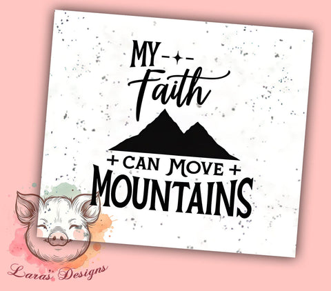 Inspirational Faith Mountains 20oz Tumbler, Inspirational Quote Tumbler, 20oz Tumbler, Christian Gift, Motivational Drinkware, Mountains Design, Sublimation Tumbler Sublimation Lara' s Designs 