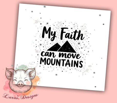 Inspirational Faith Mountains 20oz Tumbler, Inspirational Quote Tumbler, 20oz Tumbler, Christian Gift, Motivational Drinkware, Mountains Design, Sublimation Tumbler Sublimation Lara' s Designs 