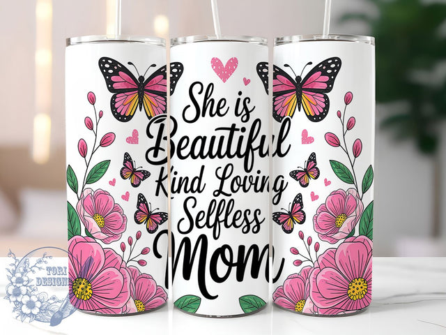 Inspirational Mother's Day Tumbler, Inspirational Mom Wrap, Mother's Day Tumbler, 20oz Skinny Tumbler, Loving Mom Sublimation, Beautiful Mom Tumbler, Selfless Mom Design Sublimation ToriDesigns 