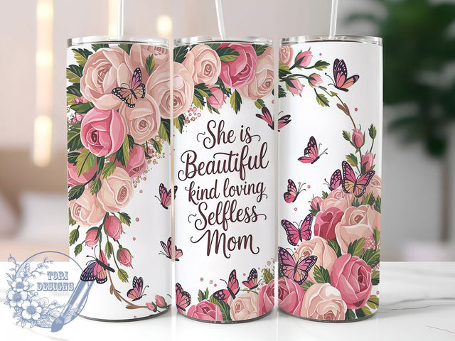 Inspirational Mother's Day Tumbler, Inspirational Mom Wrap, Mother's Day Tumbler, 20oz Skinny Tumbler, Loving Mom Sublimation, Beautiful Mom Tumbler, Selfless Mom Design Sublimation ToriDesigns 